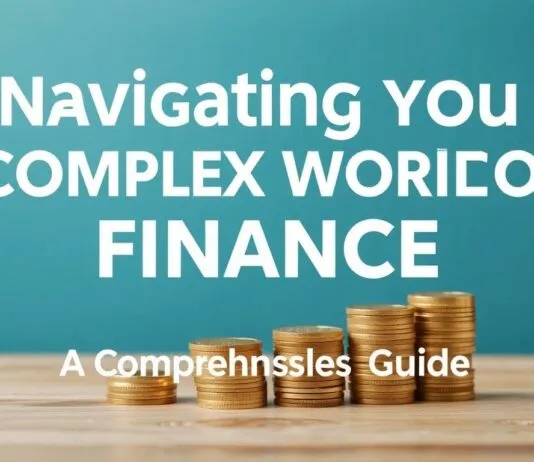 Navigating the Complex World of Personal Finance: A Comprehensive Guide Navigating the Complex World of Personal Finance: A Comprehensive Guide