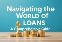 Navigating the World of Loans: A Comprehensive Guide Navigating the World of Loans: A Comprehensive Guide