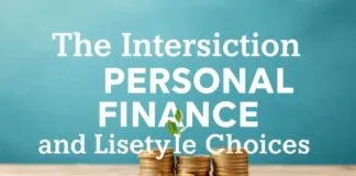 The Intersection of Personal Finance and Lifestyle Choices The Intersection of Personal Finance and Lifestyle Choices