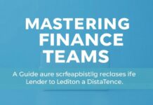 Mastering Finance Teams: A Guide to Leading from Afar Mastering Remote Finance Teams: A Guide to Leading from a Distance