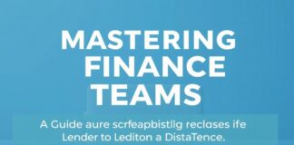 Mastering Finance Teams: A Guide to Leading from Afar Mastering Remote Finance Teams: A Guide to Leading from a Distance