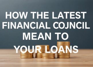 What the Latest Financial Council Rulings Mean for Your Loans What the Latest Financial Council Rulings Mean for Your Loans