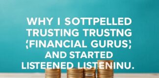 Why I Stopped Trusting ‘Financial Gurus’ and Started Listening to Myself Why I Stopped Trusting 'Financial Gurus' and Started Listening to Myself
