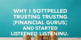 Why I Stopped Trusting ‘Financial Gurus’ and Started Listening to Myself Why I Stopped Trusting 'Financial Gurus' and Started Listening to Myself